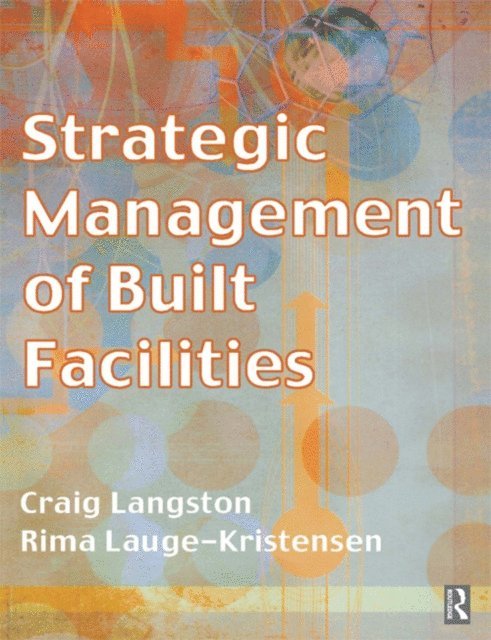 Rima Lauge-Kristensen, Craig Langston - Strategic Management of Built Facilities, E-bok