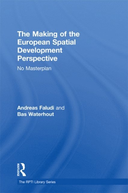 Bas Waterhout, Andreas Faludi - Making of the European Spatial Development Perspective, E-bok