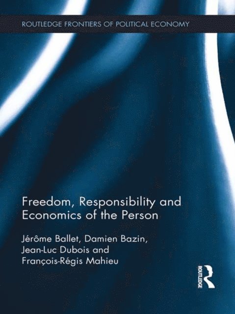 Francois-Regis Mahieu, Jean-Luc Dubois, Damien Bazin, Jerome Ballet - Freedom, Responsibility and Economics of the Person, E-bok