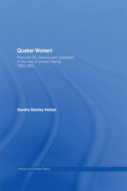 Sandra Stanley Holton - Quaker Women, E-bok