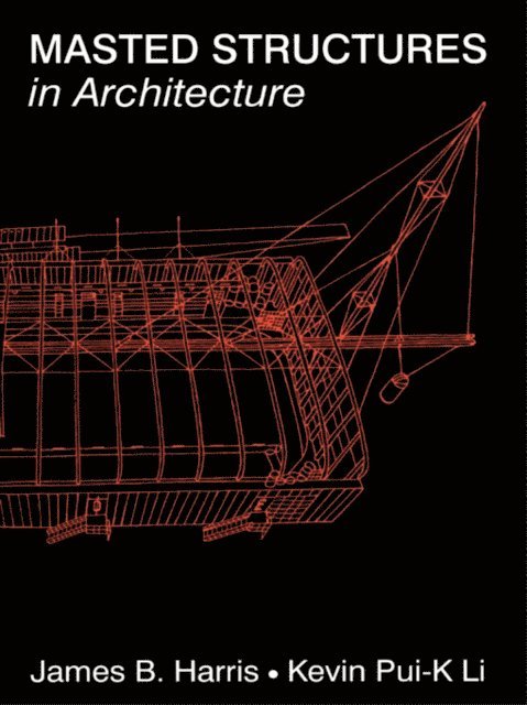 Kevin Li, James Harris - Masted Structures in Architecture, E-bok