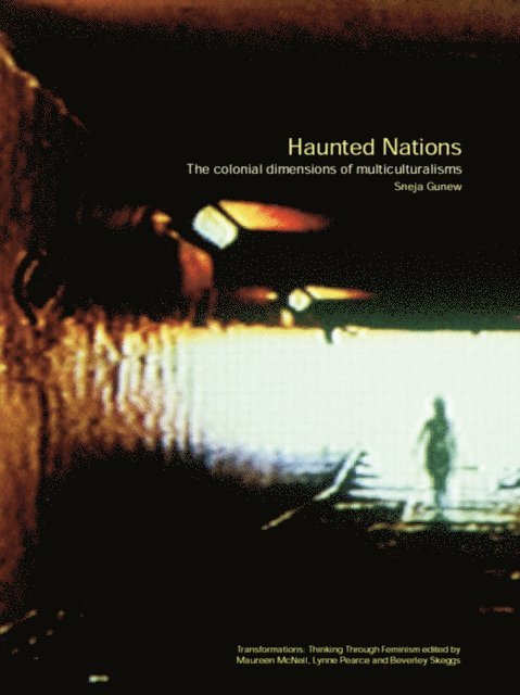 Sneja Gunew - Haunted Nations, E-bok