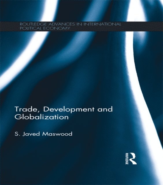 Syed Javed Maswood - Trade, Development and Globalization, E-bok
