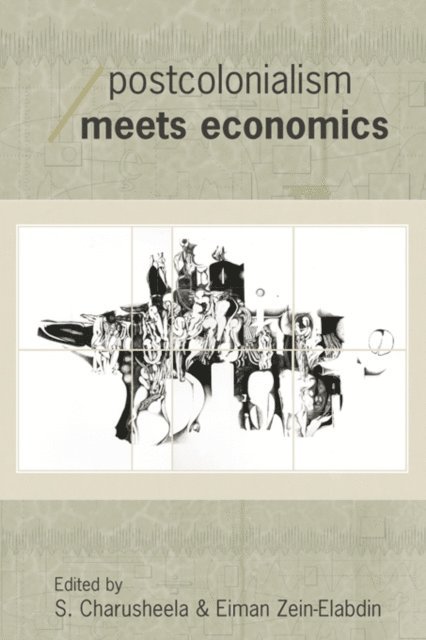 Eiman Zein-Elabdin, S. Charusheela - Postcolonialism Meets Economics, E-bok
