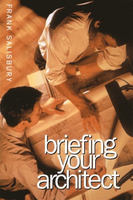 Frank Salisbury - Briefing Your Architect, E-bok
