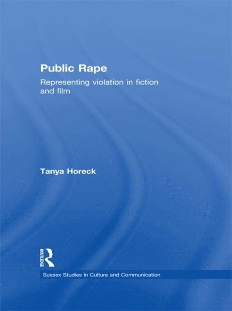 Tanya Horeck - Public Rape, E-bok