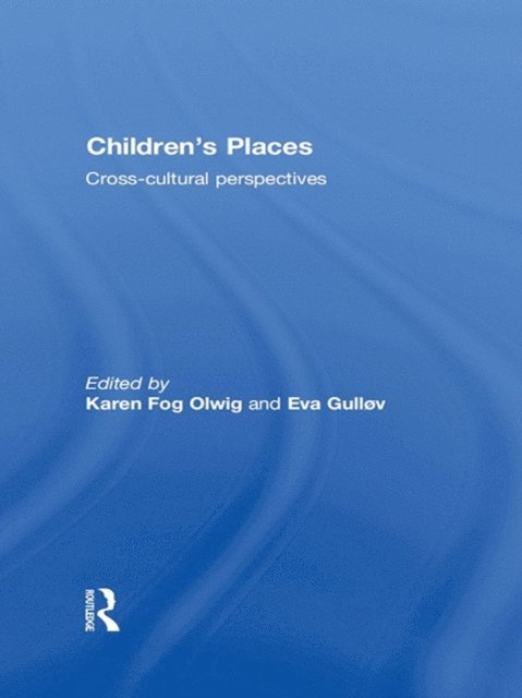 Eva Gullov, Karen Fog Olwig - Children's Places, E-bok