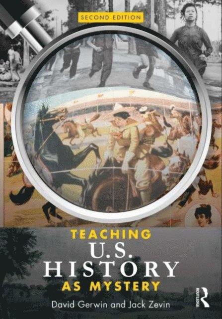 Jack Zevin, David Gerwin - Teaching U.S. History as Mystery, E-bok