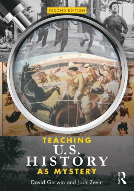 Jack Zevin, David Gerwin - Teaching U.S. History as Mystery, E-bok