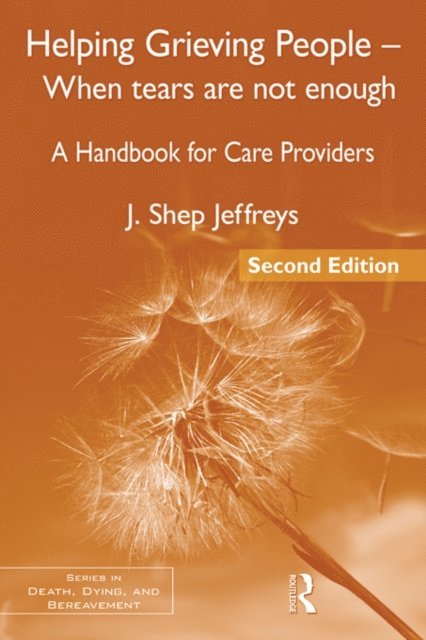 J. Shep Jeffreys - Helping Grieving People - When Tears Are Not Enough, E-bok