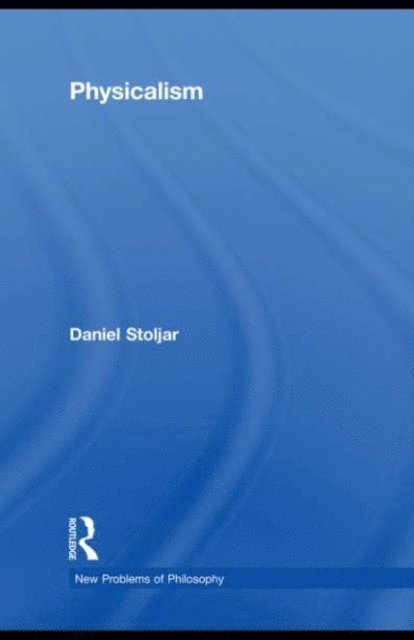 Daniel Stoljar - Physicalism, E-bok