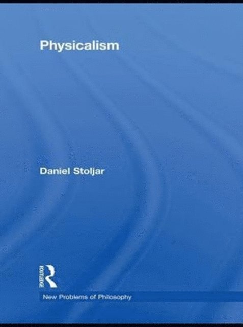 Daniel Stoljar - Physicalism, E-bok
