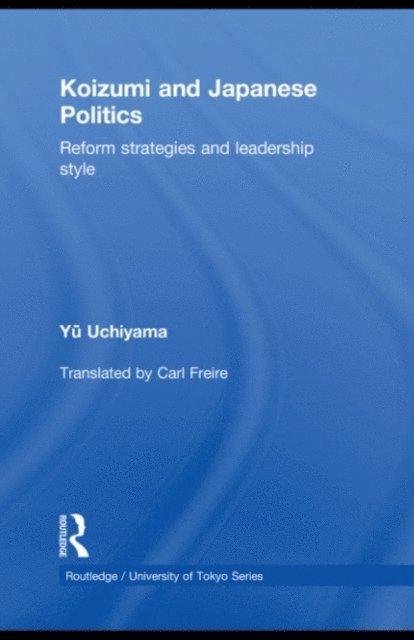 Yu Uchiyama - Koizumi and Japanese Politics, E-bok