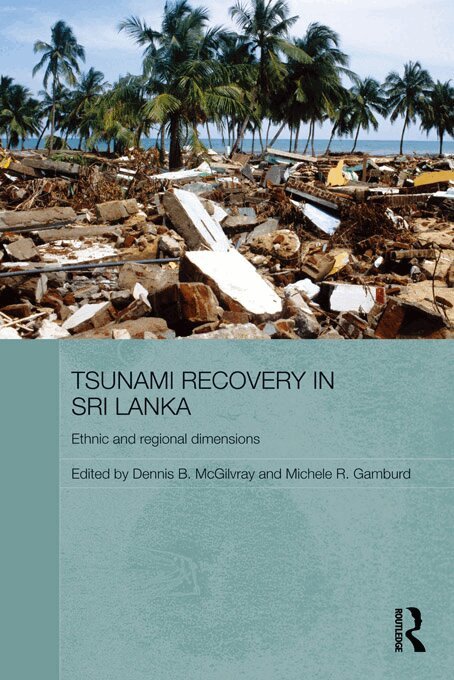 Dennis B. McGilvray, Michele R. Gamburd - Tsunami Recovery in Sri Lanka, E-bok