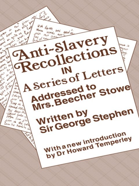 George Stephen - Anti-Slavery Recollection Cb, E-bok