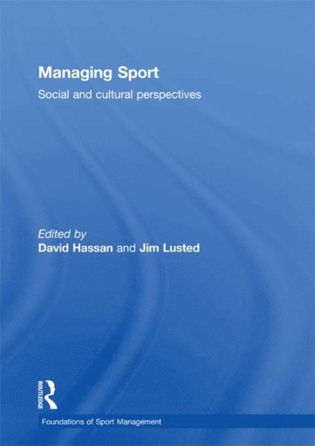 Jim Lusted, David Hassan - Managing Sport, E-bok
