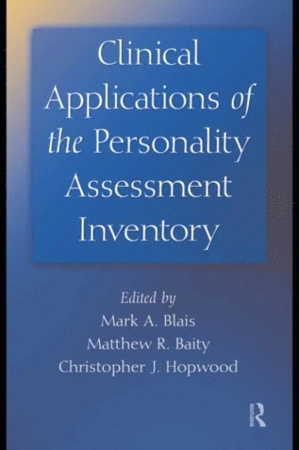 Christopher J. Hopwood, Matthew R. Baity, Mark A. Blais - Clinical Applications of the Personality Assessment Inventory, E-bok