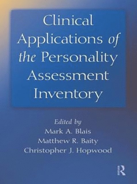 Christopher J. Hopwood, Matthew R. Baity, Mark A. Blais - Clinical Applications of the Personality Assessment Inventory, E-bok