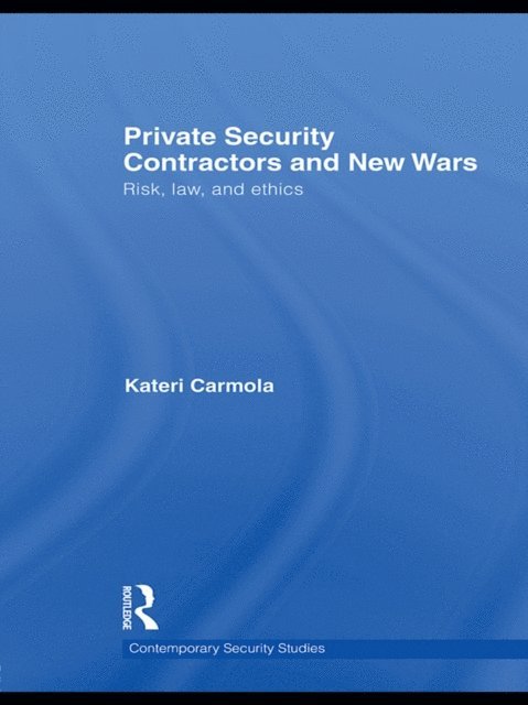 Kateri Carmola - Private Security Contractors and New Wars, E-bok. Tillgänglighet: Lägg i varukorg
