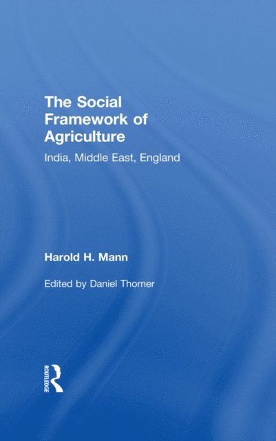 Harold H. Mann, Daniel Thorner - Social Framework of Agriculture, E-bok