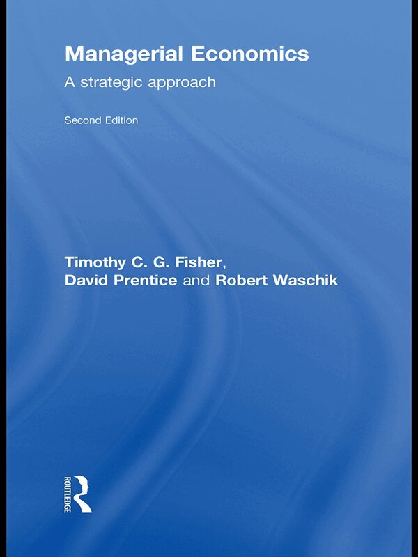 Robert Waschik, Tim Fisher, David Prentice - Managerial Economics, E-bok