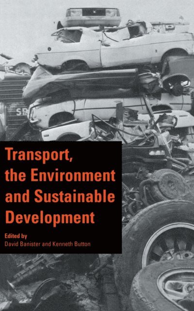 K. Button, D. Banister - Transport, the Environment and Sustainable Development, E-bok
