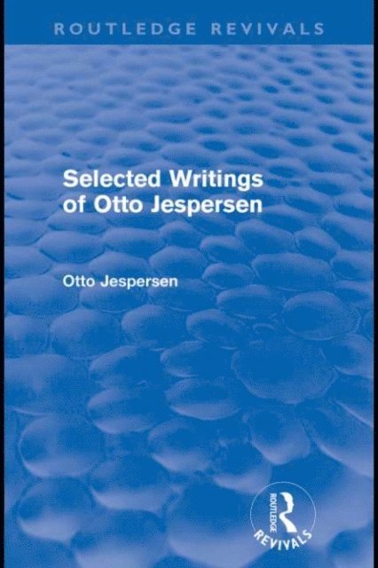 Otto Jespersen - Selected Writings of Otto Jespersen (Routledge Revivals), E-bok