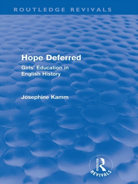 Josephine Kamm - Hope Deferred (Routledge Revivals), E-bok