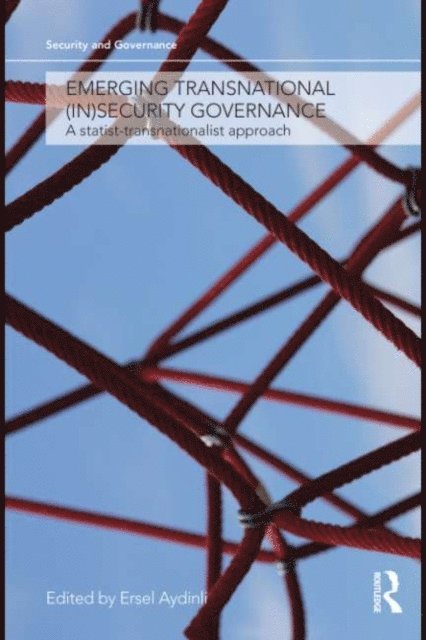 Ersel Aydinli - Emerging Transnational (In)security Governance, E-bok