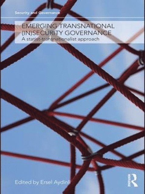 Ersel Aydinli - Emerging Transnational (In)security Governance, E-bok