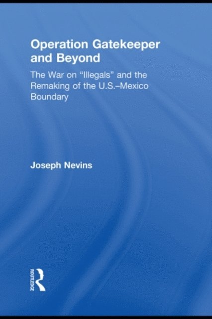 Joseph Nevins - Operation Gatekeeper and Beyond, E-bok