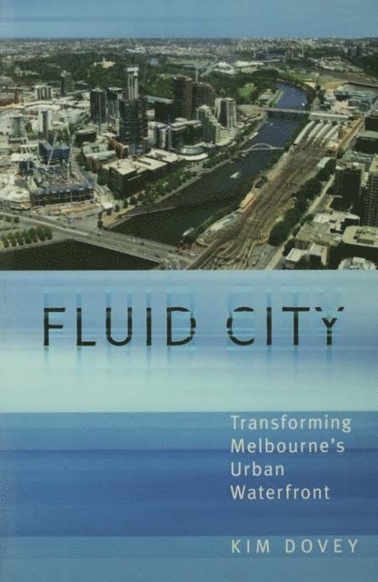 Kim Dovey - Fluid City, E-bok