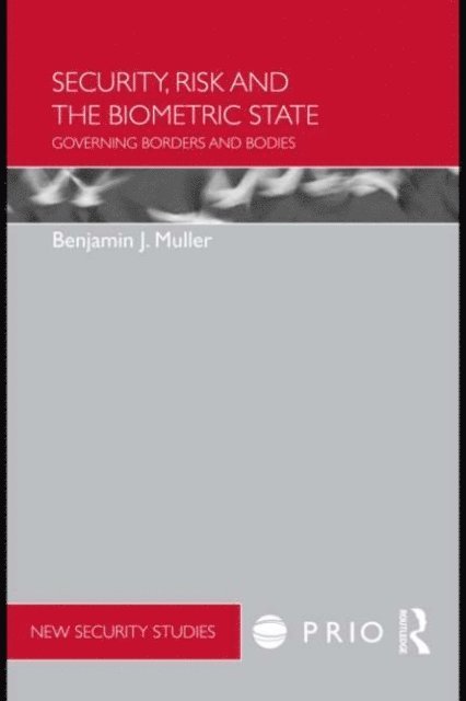 Benjamin Muller - Security, Risk and the Biometric State, E-bok