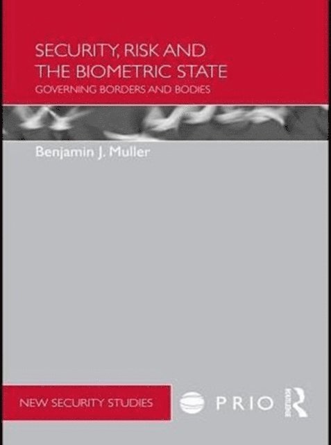 Benjamin Muller - Security, Risk and the Biometric State, E-bok