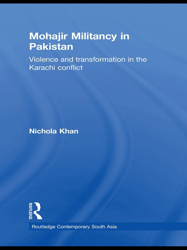 Nichola Khan - Mohajir Militancy in Pakistan, E-bok