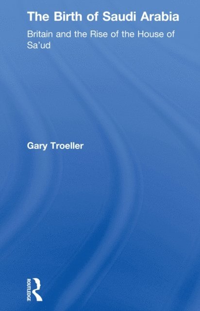 Gary Troeller - Birth of Saudi Arabia, E-bok