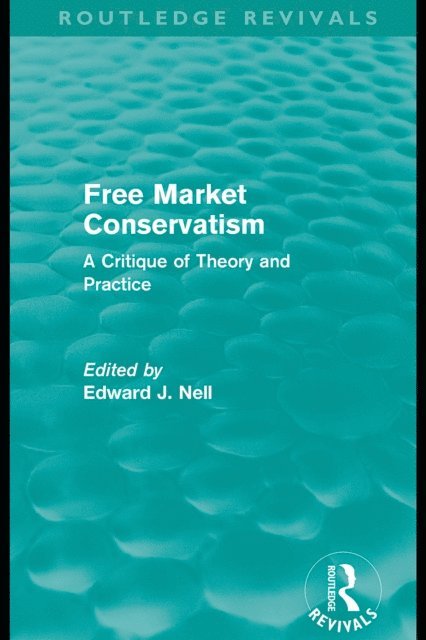 Edward Nell - Free Market Conservatism (Routledge Revivals), E-bok. Tillgänglighet: Lägg i varukorg