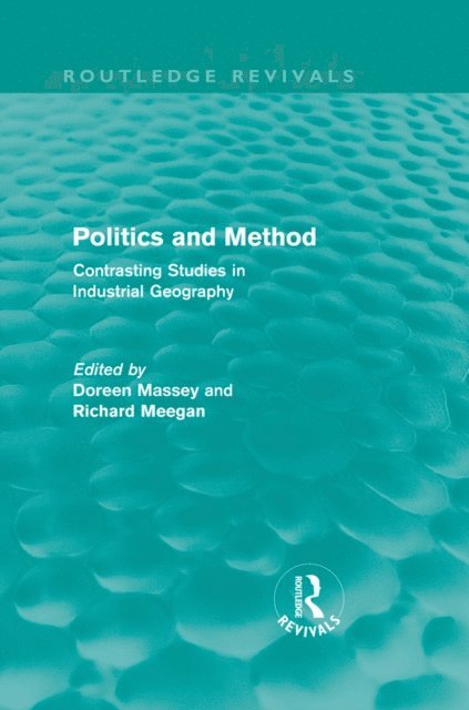 Richard Meegan, Doreen Massey - Politics and Method (Routledge Revivals), E-bok