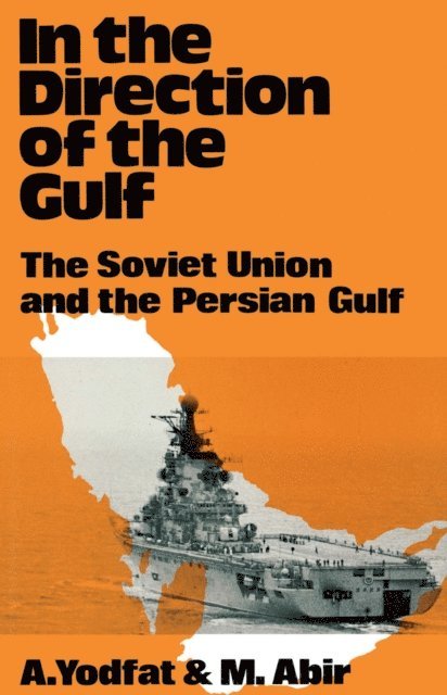 Aryeh Yodfat, Mordechai Abir - In the Direction of the Gulf, E-bok