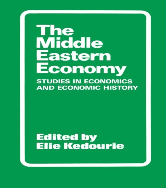 Elie Kedourie - Middle Eastern Economy, E-bok