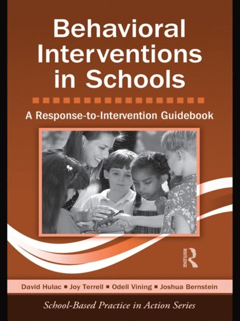 Joshua Bernstein, Odell Vining, Joy Terrell, David Hulac - Behavioral Interventions in Schools, E-bok