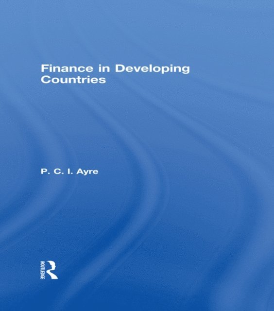 P.C.I. Ayre - Finance in Developing Countries, E-bok