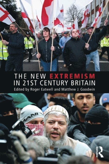 Matthew Goodwin, Roger Eatwell - New Extremism in 21st Century Britain, E-bok