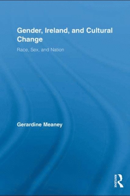 Gerardine Meaney - Gender, Ireland and Cultural Change, E-bok