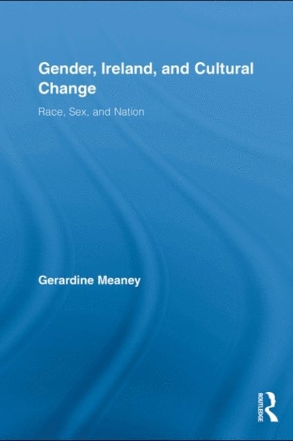 Gerardine Meaney - Gender, Ireland and Cultural Change, E-bok