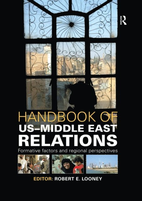 Robert Looney - Handbook of US-Middle East Relations, E-bok