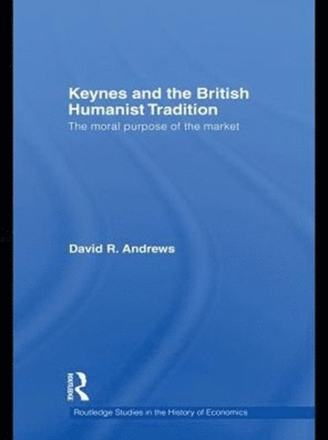 David Andrews - Keynes and the British Humanist Tradition, E-bok