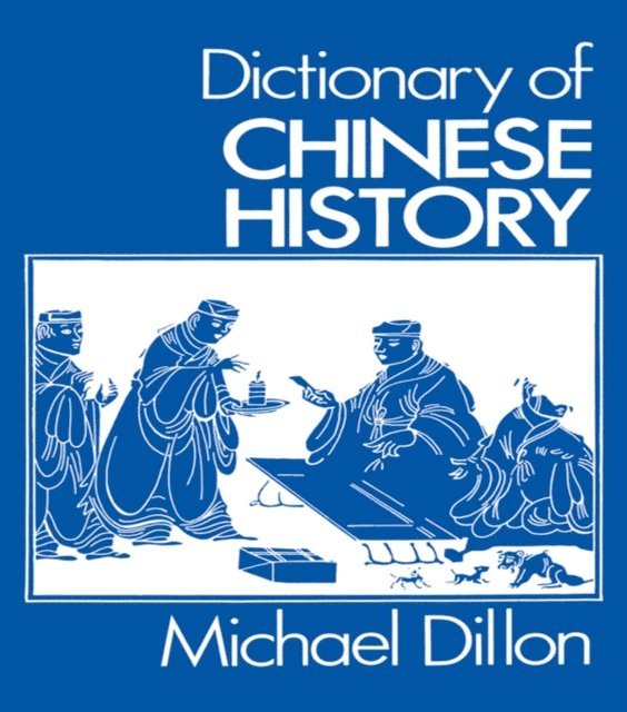 Michael Dillon - Dictionary of Chinese History, E-bok