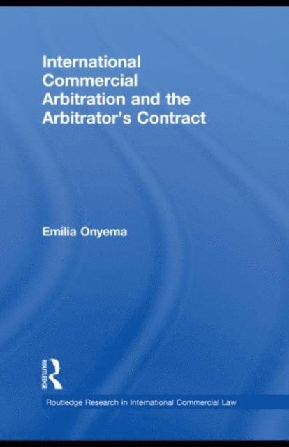 Emilia Onyema - International Commercial Arbitration and the Arbitrator's Contract, E-bok