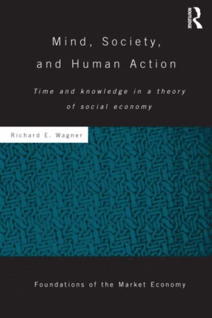 Richard Wagner - Mind, Society, and Human Action, E-bok